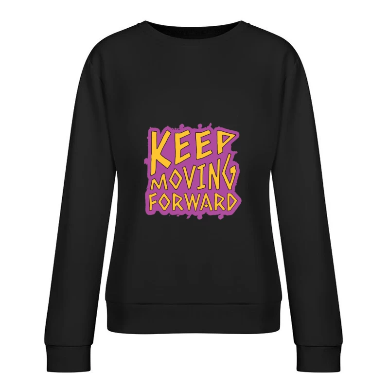 Message de motivation : Aller de l'avant Femme Sweat-shirt à enfiler