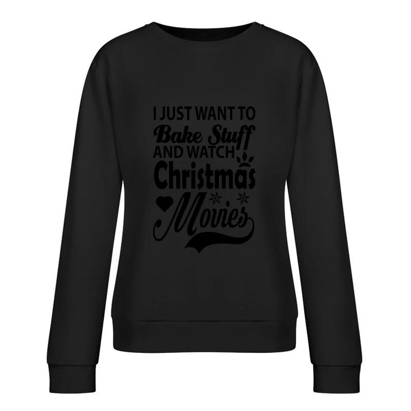 Envie de pâtisser et regarder des films de Noël Femme Sweat-shirt à enfiler