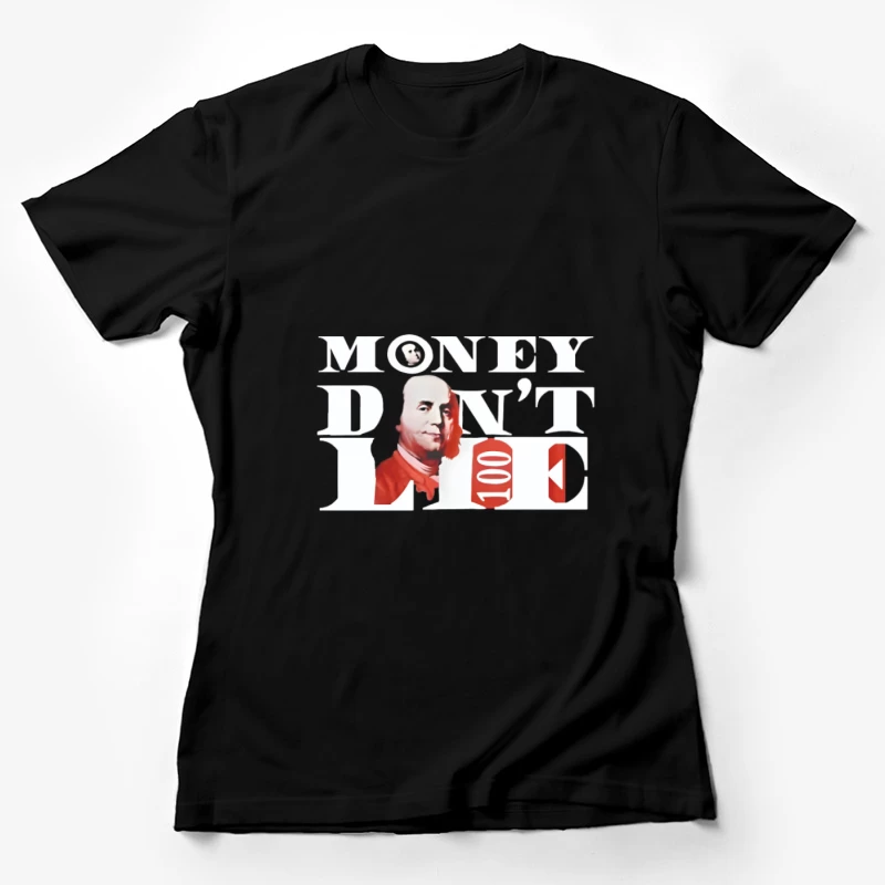 L'argent ne ment pas Femme T-Shirt