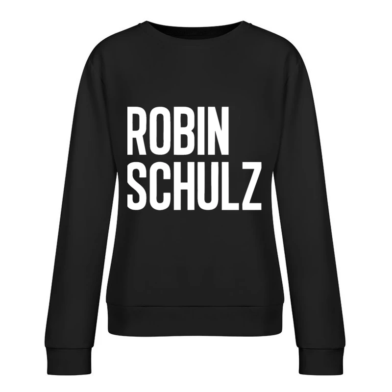 Robin Schulz Text Outline Typography Female Pullover Sweatshirt