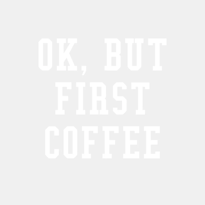 Ok But First Coffee Male Tank Top