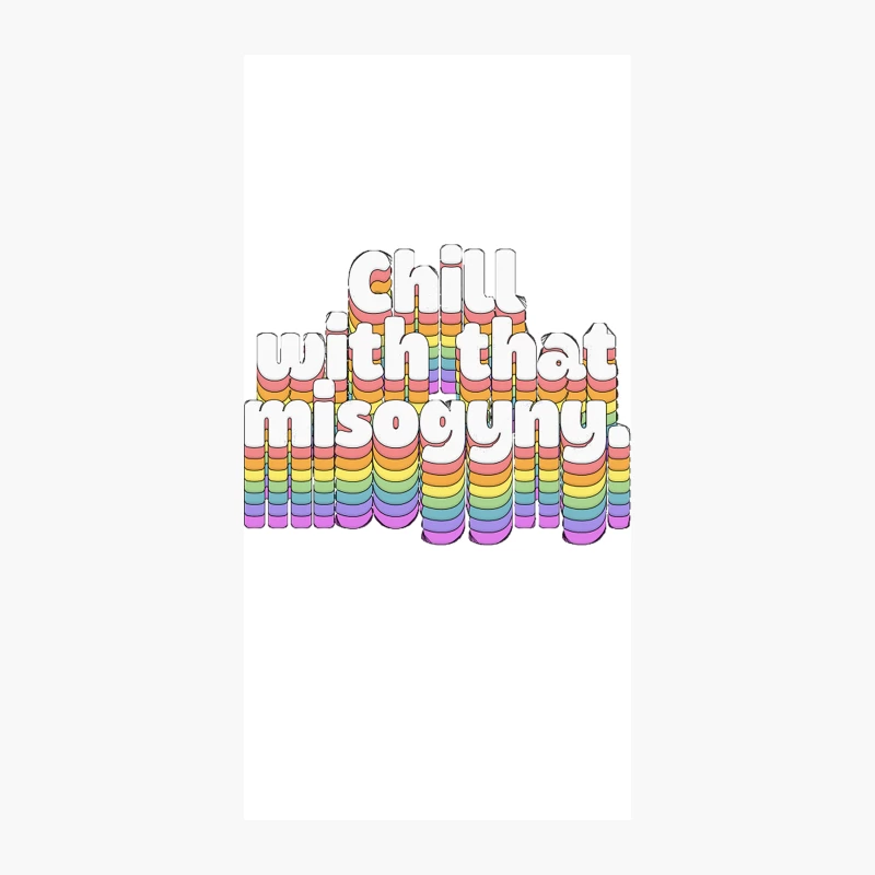 chill with that misogyny  Retro Typography Design iPhone Case