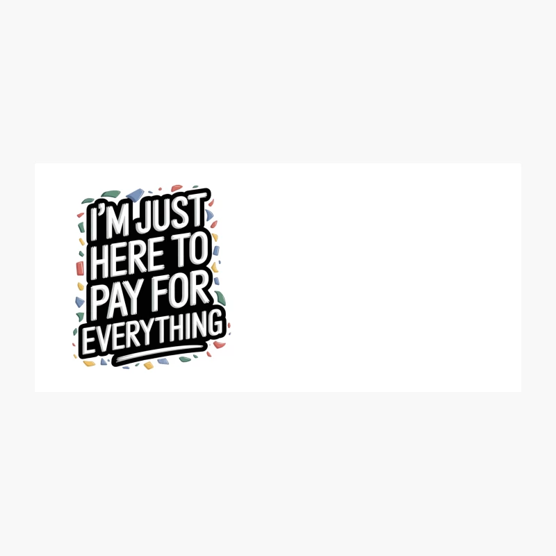 Humorous Financial Typography: Colorful Quote Design Coffee Mug
