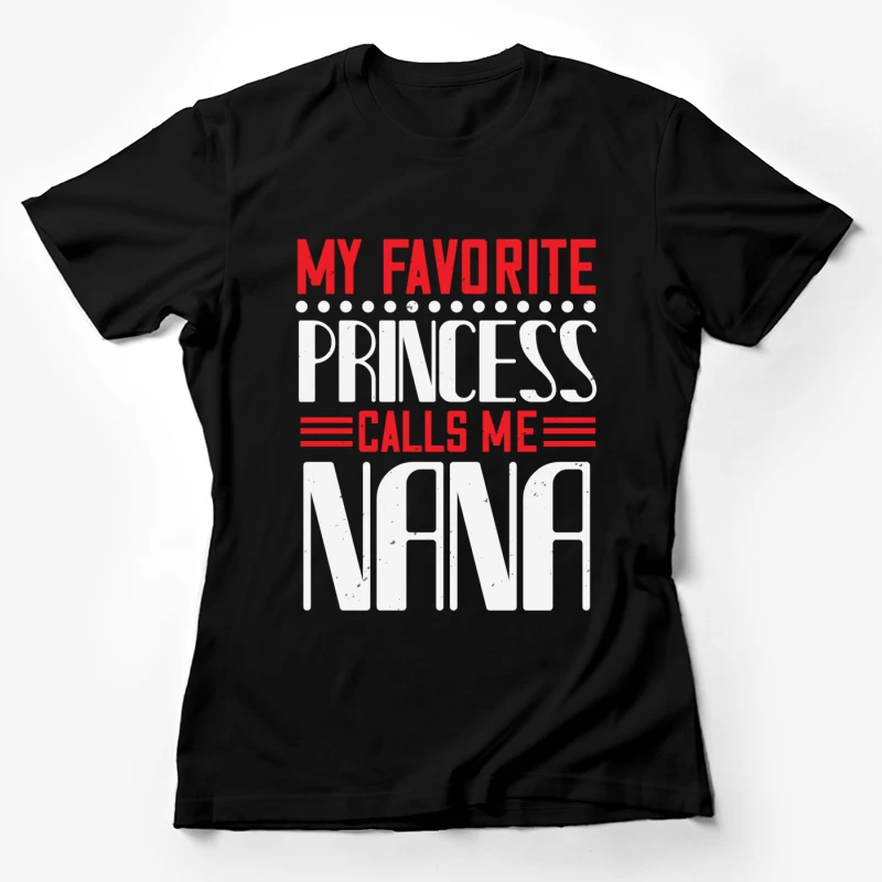 Ma Princesse Préférée M'appelle Nana Femme T-Shirt