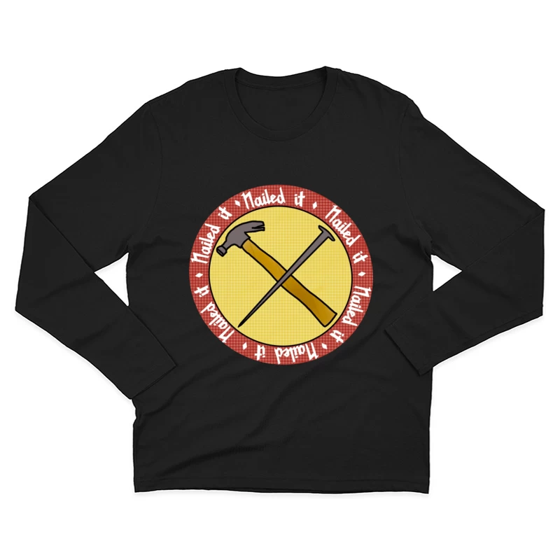 "Nailed It" Achievement Badge with Crossed Hammer and Nail Male Long Sleeve T-Shirt