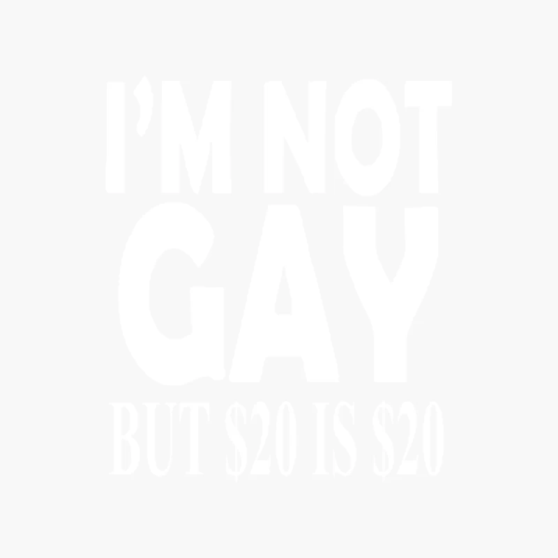 NEW I_m Not Gay But $20 is $20 Cotton Tote Bag