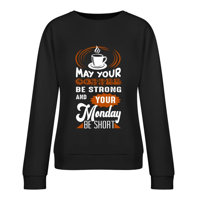 Souhait du lundi: café fort Femme Sweat-shirt à enfiler
