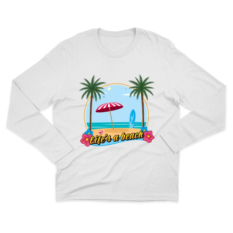 Life's a beach Male Long Sleeve T-Shirt