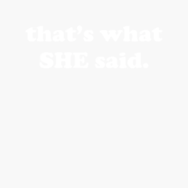 That_s What She Said Cotton Tote Bag