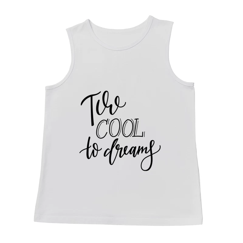 Phrase rêve cool en lettrage Homme Débardeur