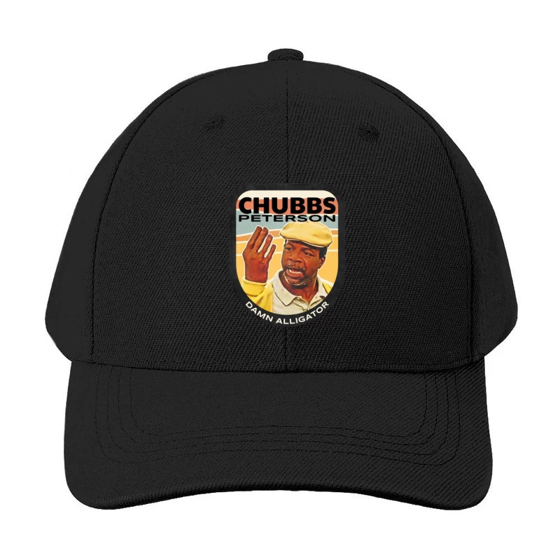 Chubbs Peterson Baseball Cap