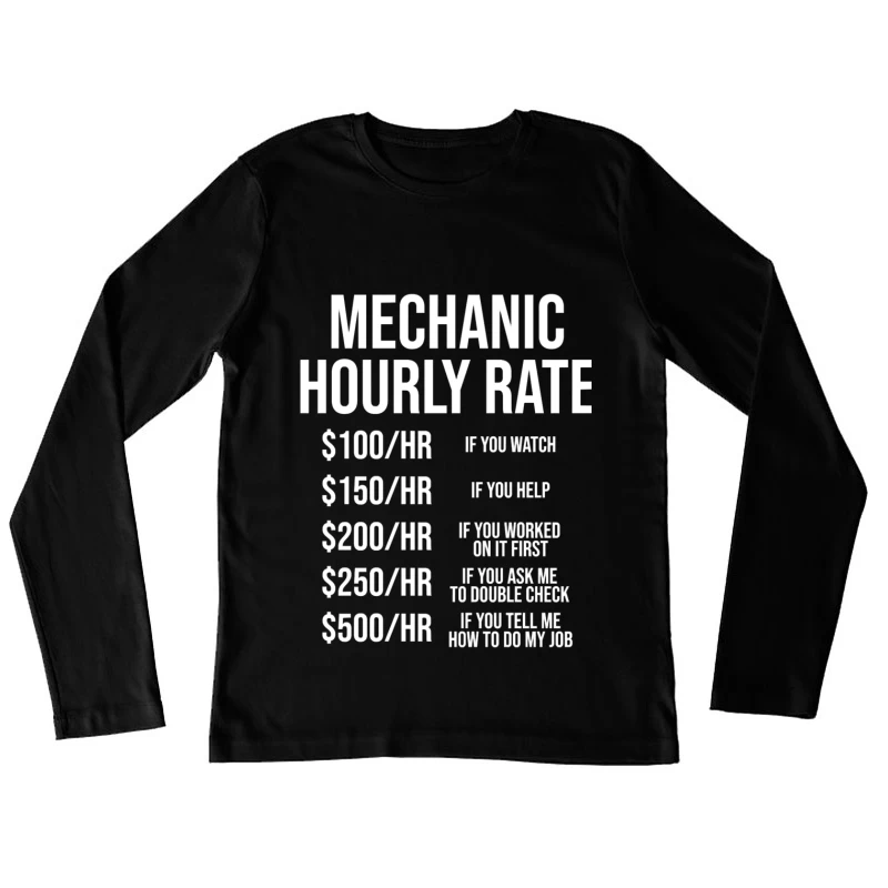 Mechanic's Humorous Progressive Hourly Rate Chart Female Long Sleeve T-Shirt