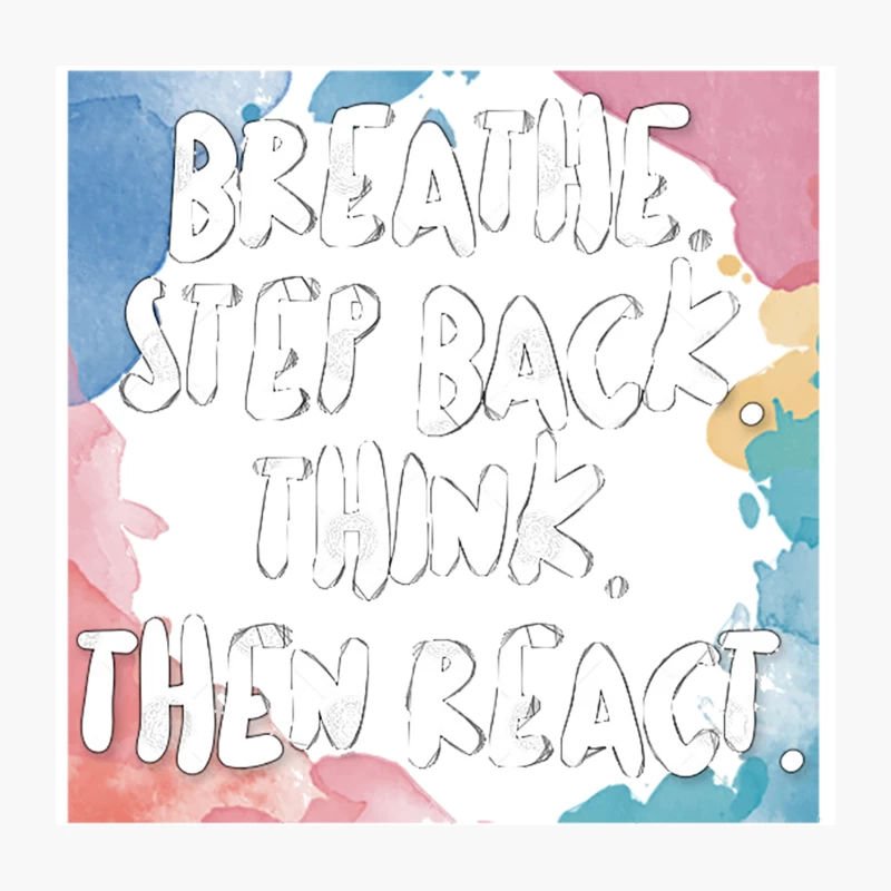Breathe. Step Back. Think. Then React Throw Pillow