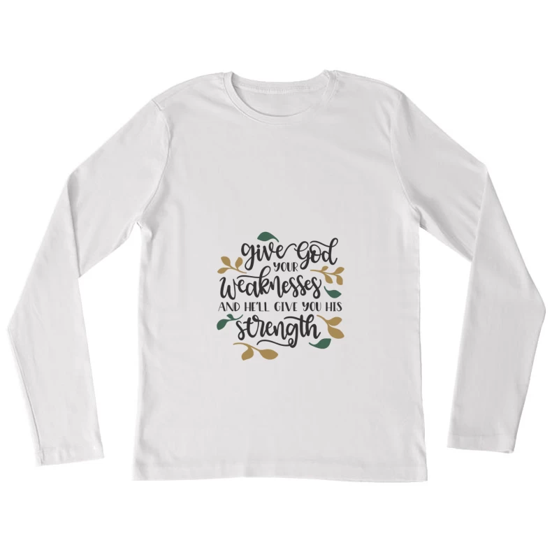 Donne à Dieu tes faiblesses et reçois sa force Femme Manches Longues T-Shirt