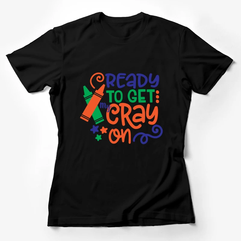 Prêt pour la créativité avec des crayons colorés Femme T-Shirt
