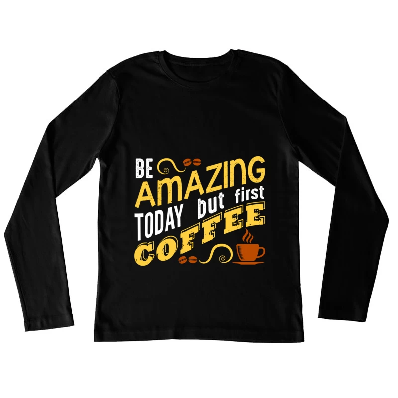 Commencez la Journée avec du Café et de l'Inspiration Femme Manches Longues T-Shirt