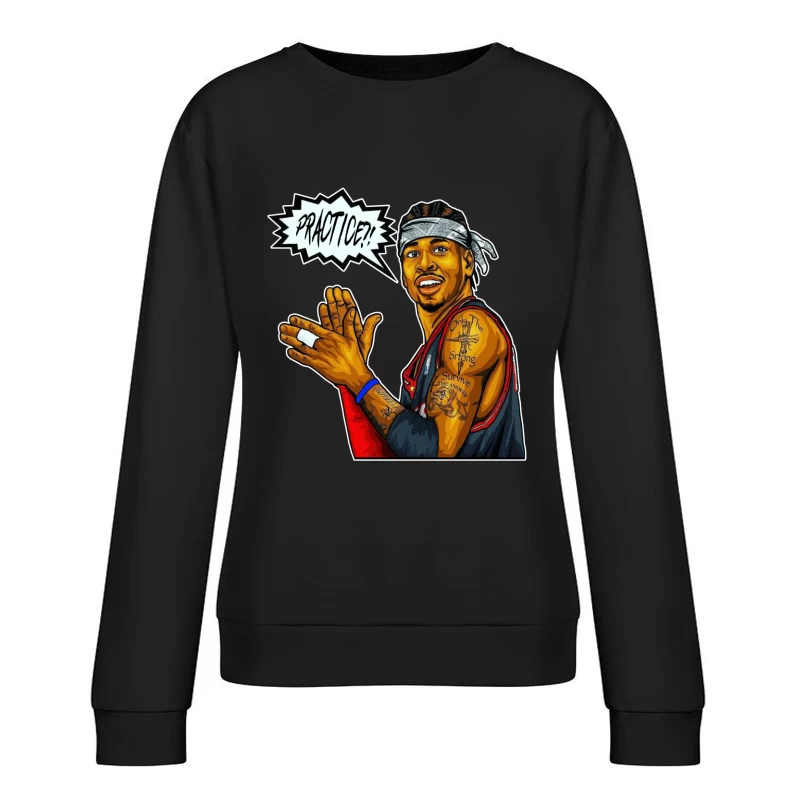 Allen Iverson - We Talkin' 'Bout PRACTICE?! Female Pullover Sweatshirt