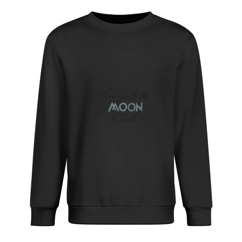 Liebe dich zum Mond und zurück Zitat Herren Pullover Sweatshirt