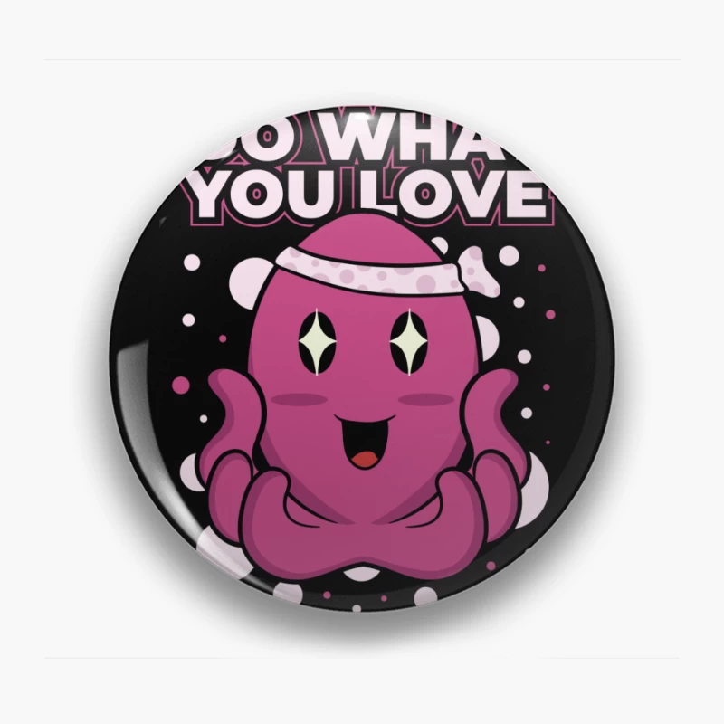 Playful Octopus Motivational Art Pin