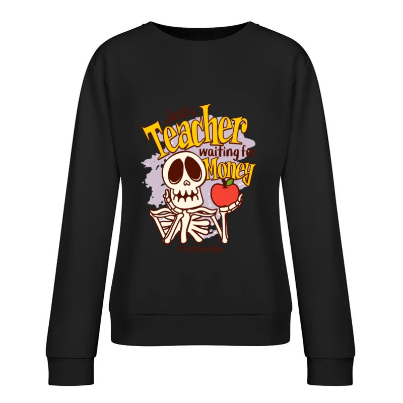 Lehrer-Skelett mit Apfel wartet auf Gehalt Damen Pullover Sweatshirt