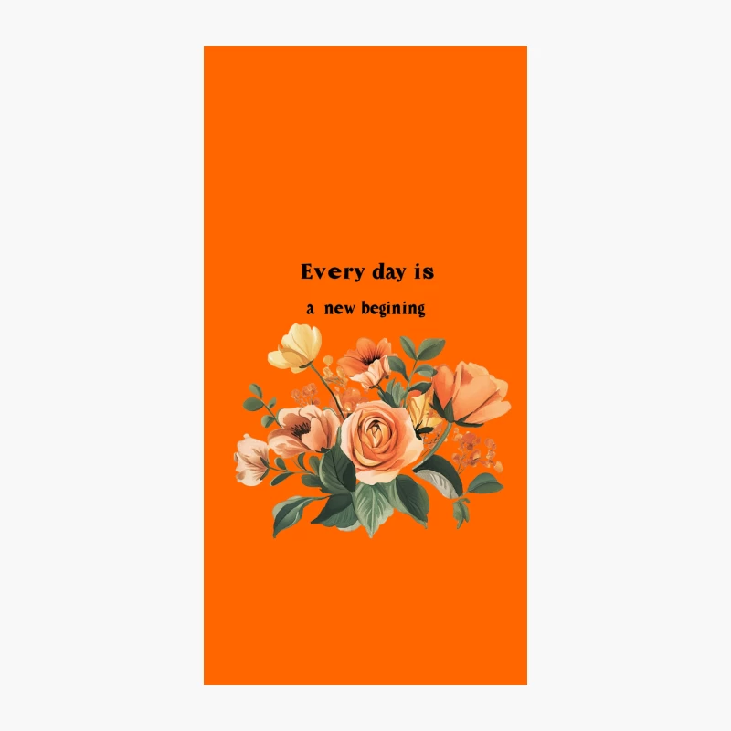 Inspirational Floral Quote: Every Day is a New Beginning iPhone Case