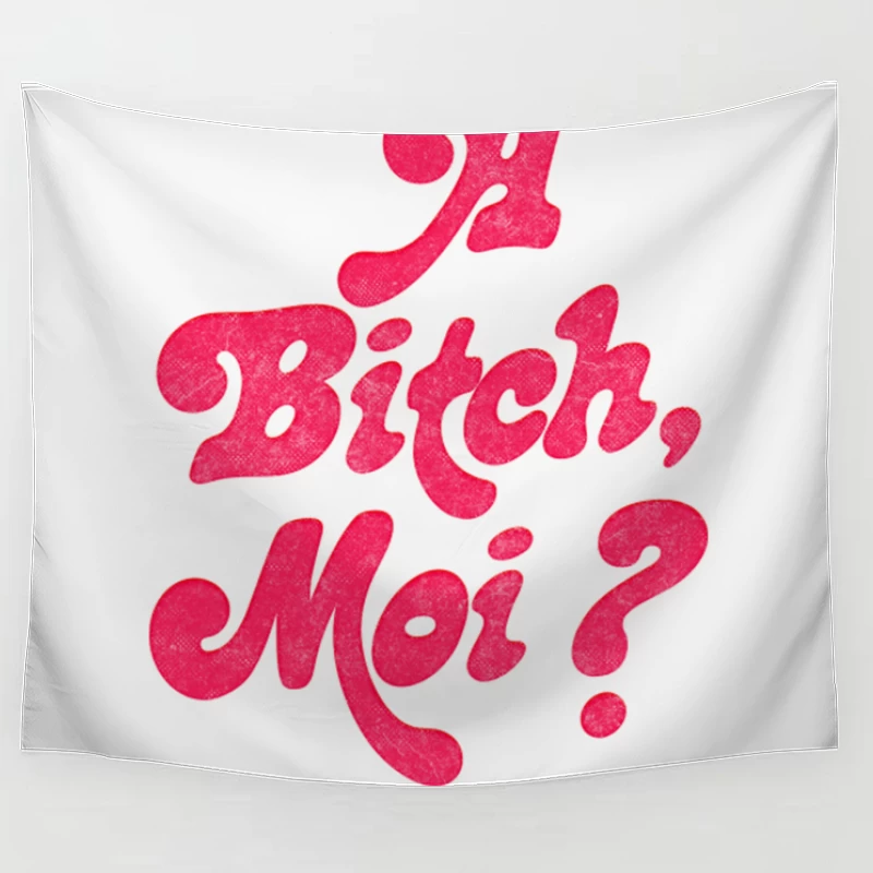 A Bitch, Moi Tapestry
