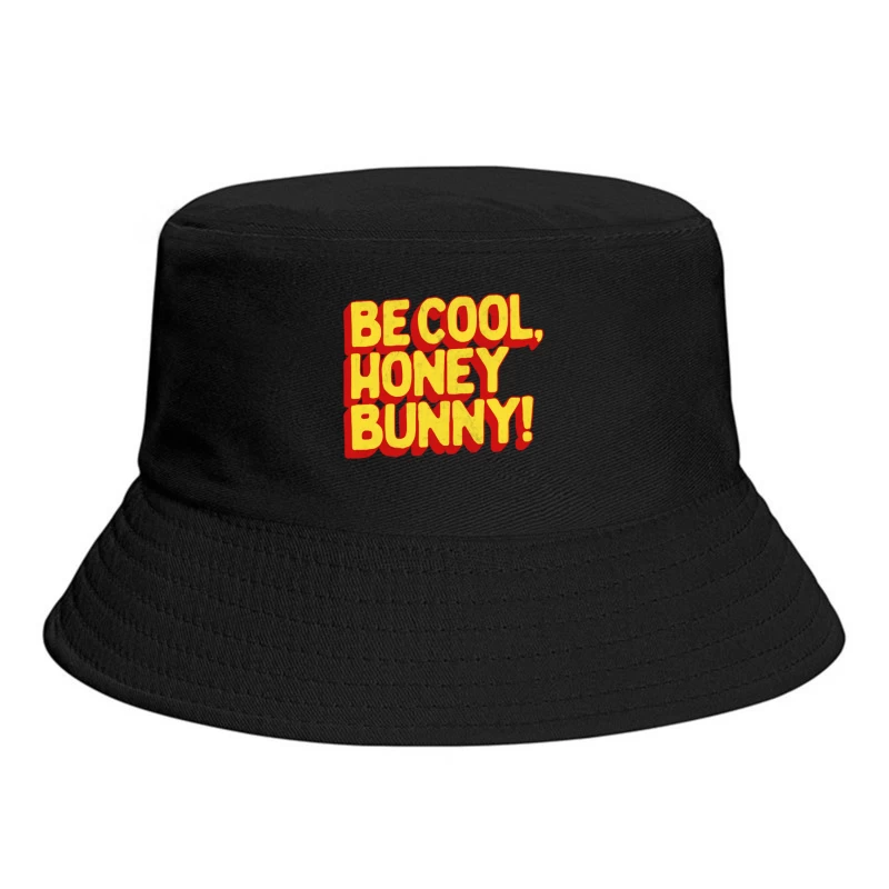 Be Cool, Honey Bunny! Bucket Hat