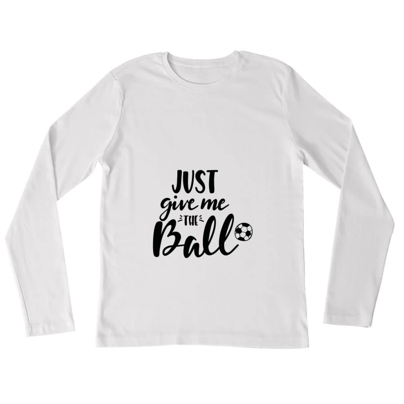 Phrase inspirante sur le football Femme Manches Longues T-Shirt