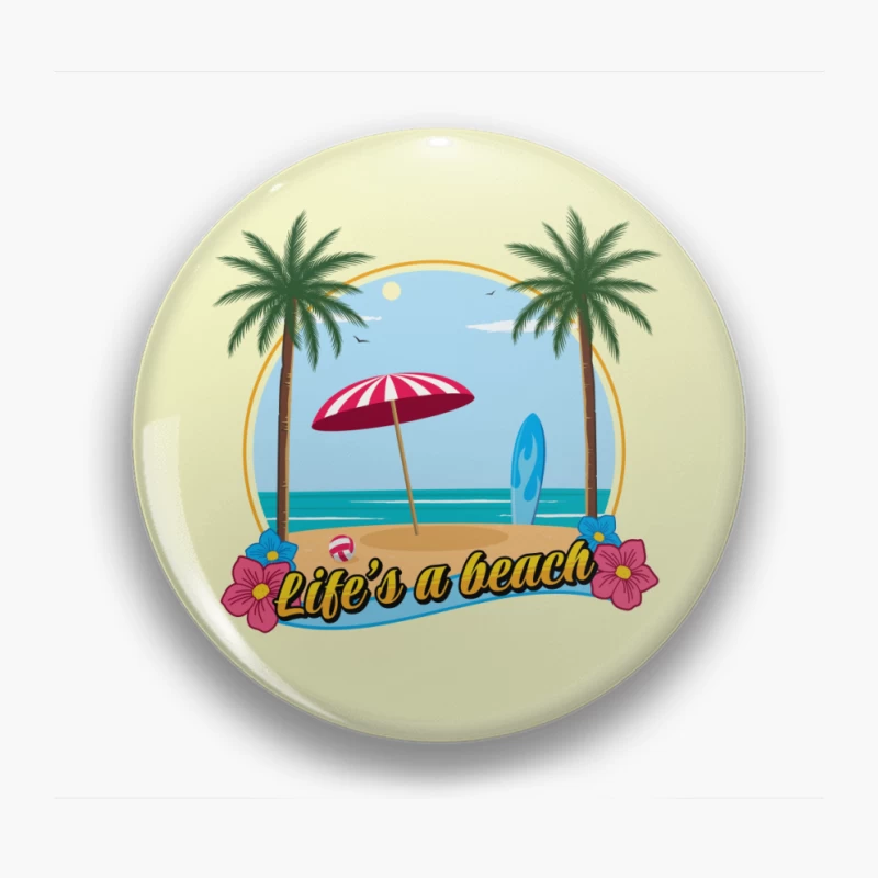 Life's a beach Pin