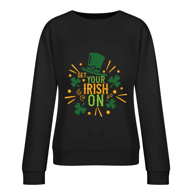 Célébration de la Saint-Patrick: Gardez votre esprit irlandais Femme Sweat-shirt à enfiler