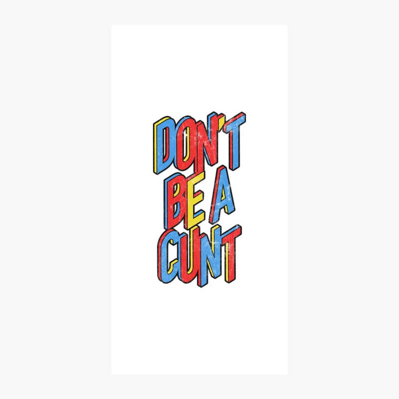 Don_t Be A Cunt - Humor Sweary Typography Design iPhone Case