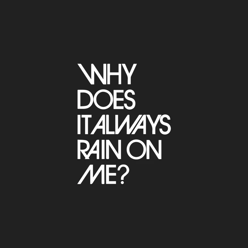 Why Does It Always Rain On Me Bucket Hat
