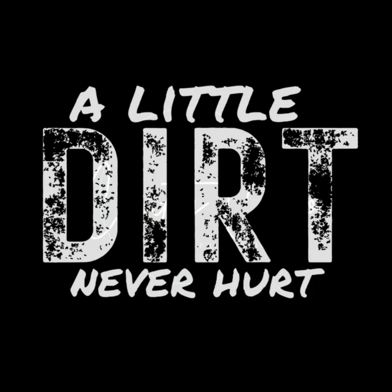 A Little Dirt Never Hurt Throw Pillow