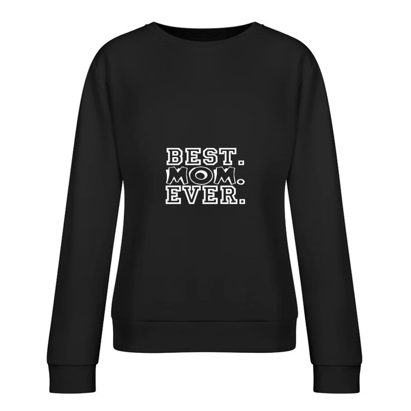Cadeau Best Mom Ever Femme Sweat-shirt à enfiler