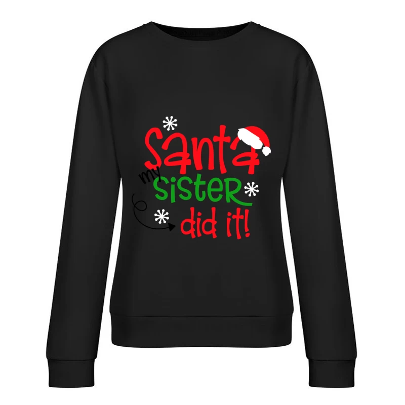 Humour de Noël: Santa, ma sœur l'a fait! Femme Sweat-shirt à enfiler