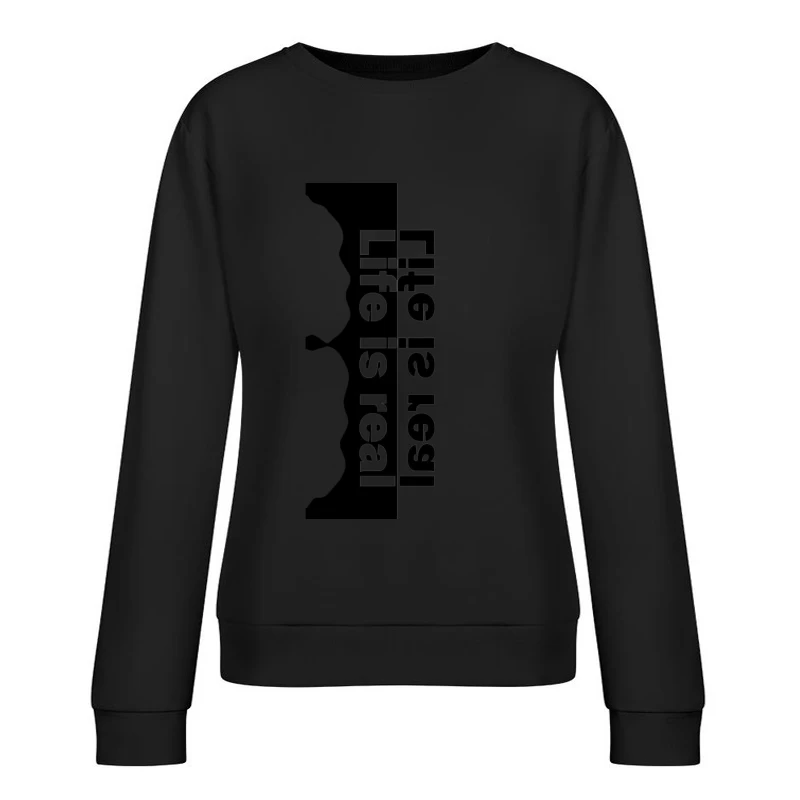 Real life Female Pullover Sweatshirt
