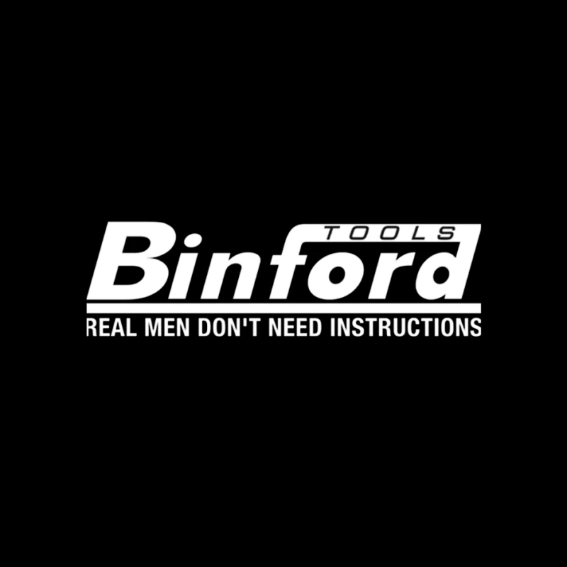 Binford Tools Logo with Humorous "Real Men Don't Need Instructions" Slogan Pin