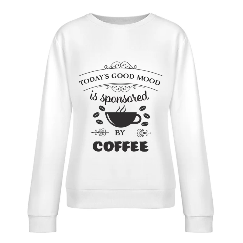 L'humeur de la journée sponsorisée par le café Femme Sweat-shirt à enfiler