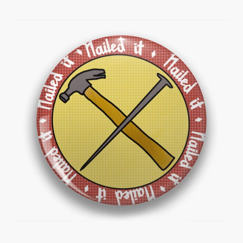 "Nailed It" Achievement Badge with Crossed Hammer and Nail Pin