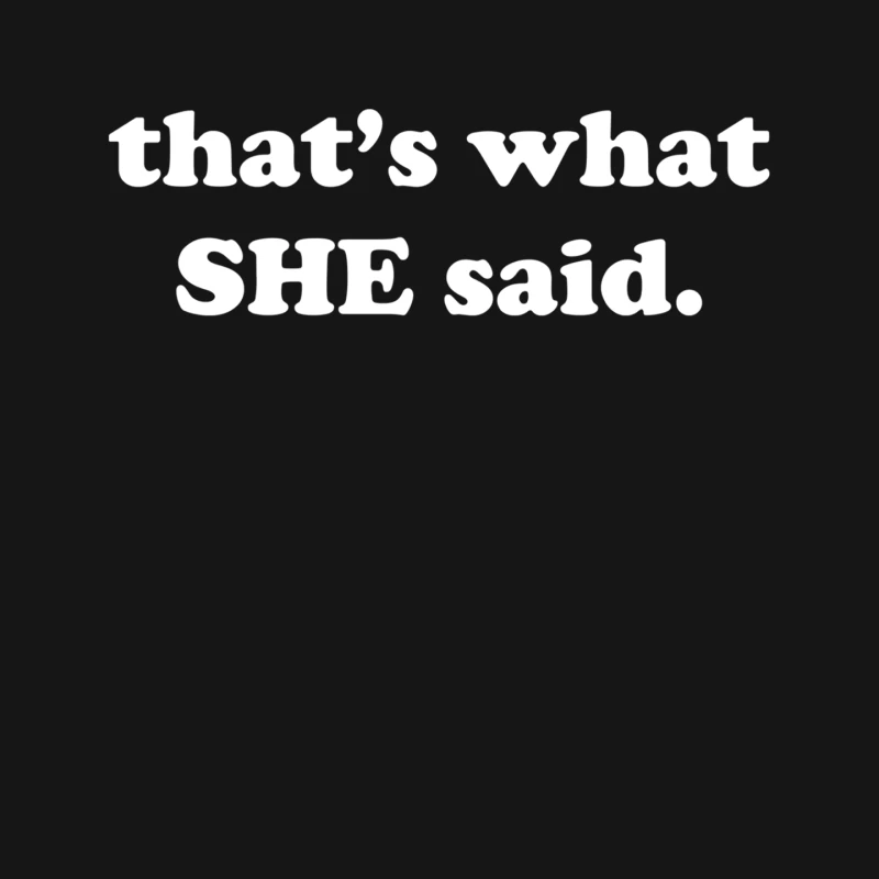 That_s What She Said Mouse Pad