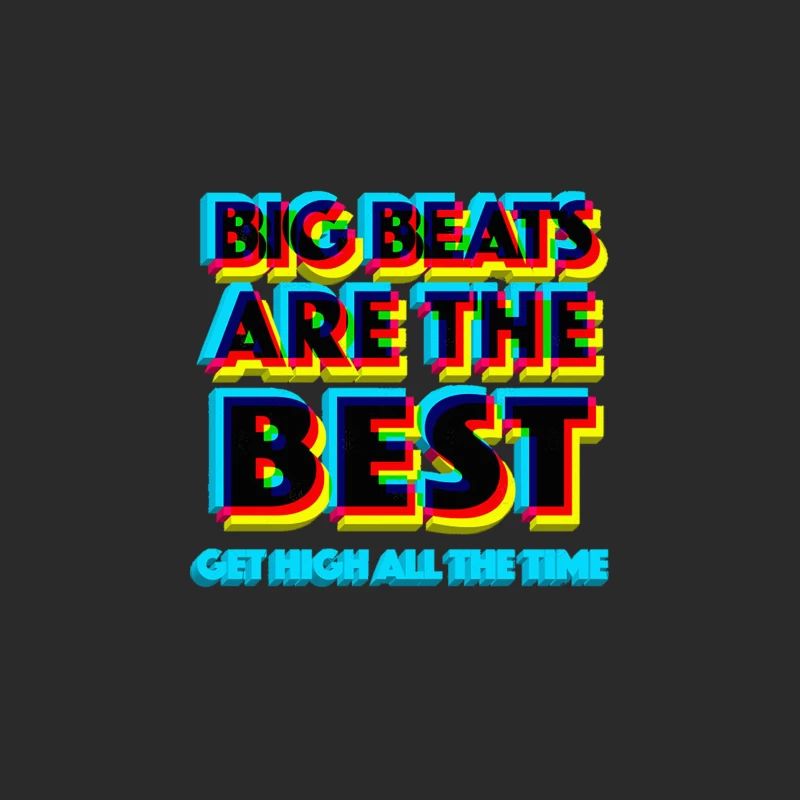Big Beats Are The Best Get High All The Time - 3D Typographic Design Baseball Cap