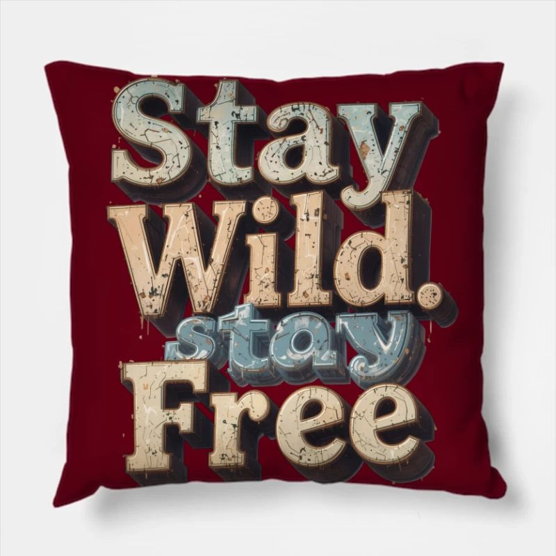 Stay Wild Inspiration Throw Pillow