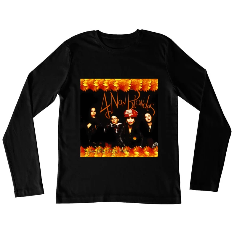 4 Non Blondes "Bigger, Better, Faster, More!" Album Cover Art with Orange Floral Border Female Long Sleeve T-Shirt