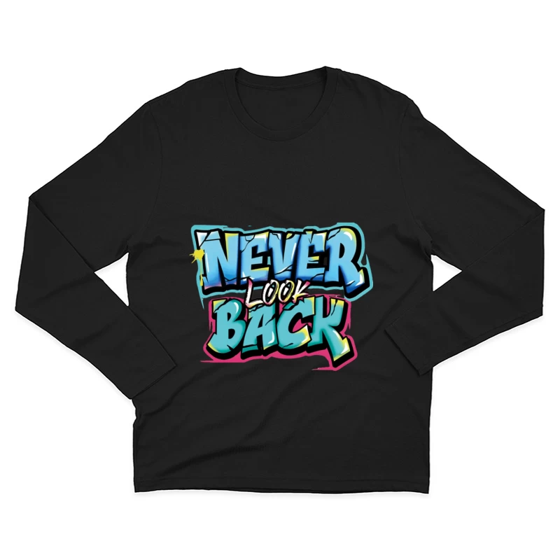 Graffiti Schriftzug - Niemals zurückblicken Herren Langarm T-Shirt