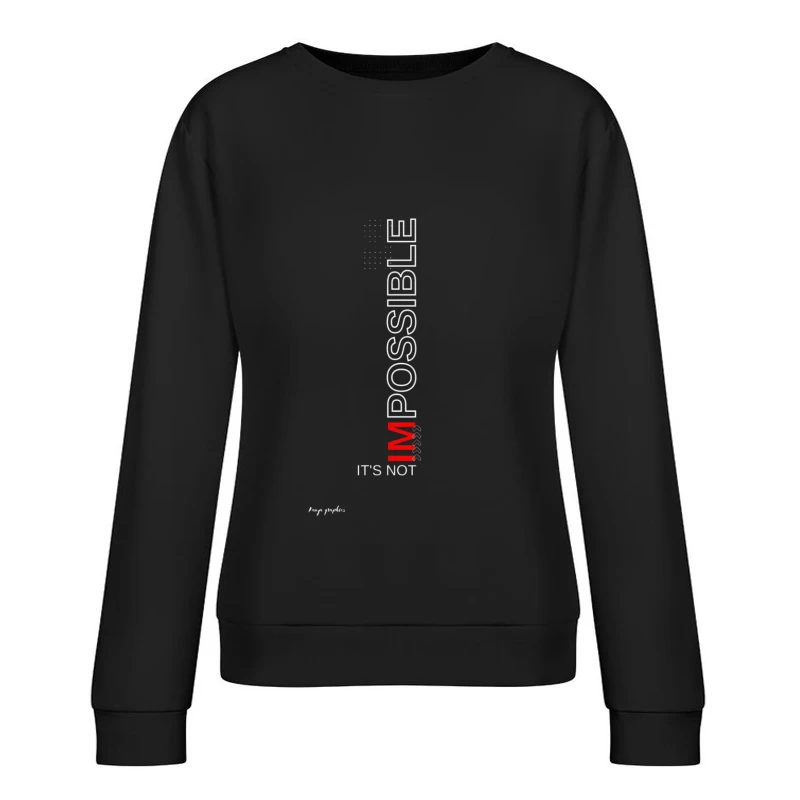 Motivational Quote Graphic Female Pullover Sweatshirt