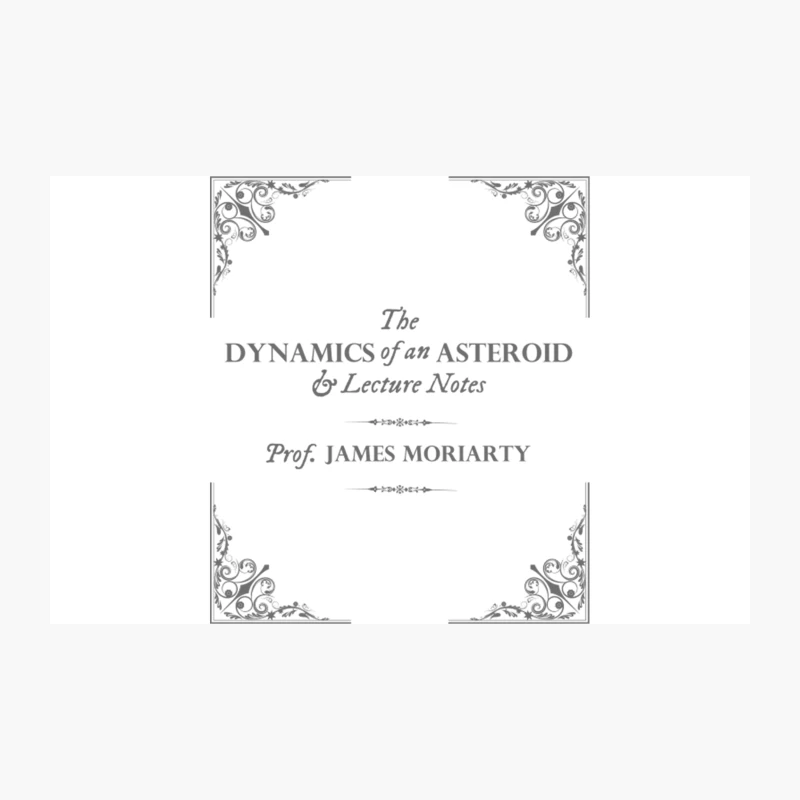 The Dynamics of an Asteroid by Prof. James Moriarty Travel Mug