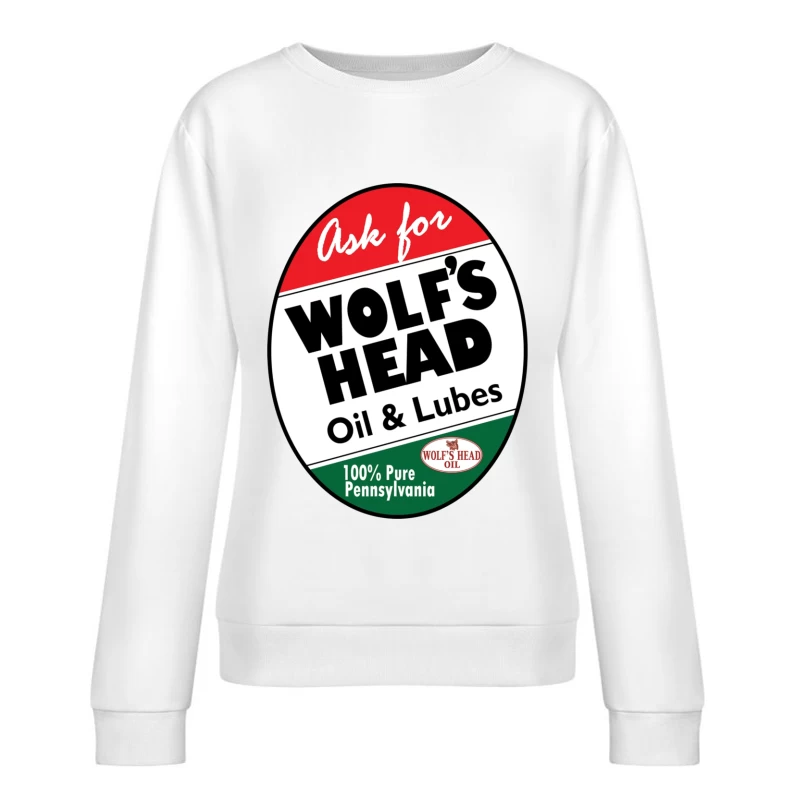 Vintage Wolf's Head Pennsylvania Motor Oil and Lubricants Advertisement Sign Female Pullover Sweatshirt