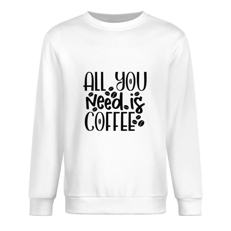 Tout ce dont vous avez besoin, c'est du café Homme Sweat-shirt à enfiler