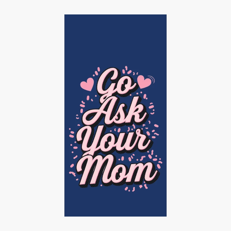 Retro Pink Typography: Go Ask Your Mom Slogan with Hearts iPhone Case