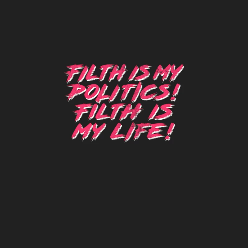 Filth is my politics! Filth is my life! Bucket Hat